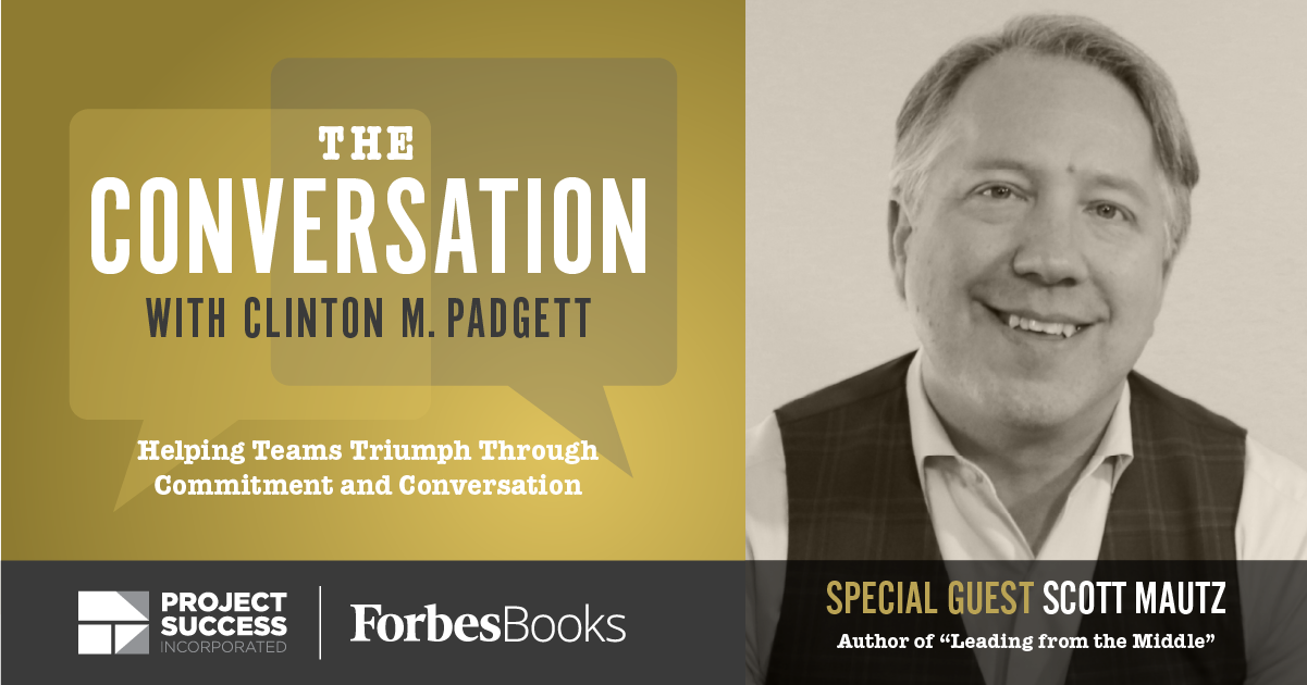 Leading from The Middle: A Conversation with Scott Mautz